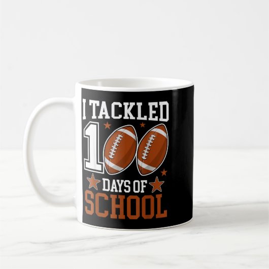 I Tackled 100 Day Of School Funny 100th Day School Koffiemok (Links)