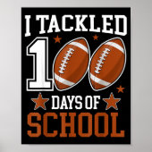 I Tackled 100 Day Of School Funny 100th Day School Poster (Voorkant)