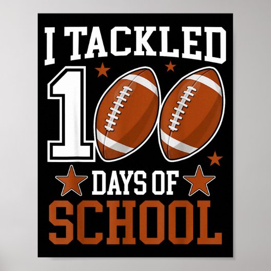 I Tackled 100 Day Of School Funny 100th Day School Poster (Voorkant)