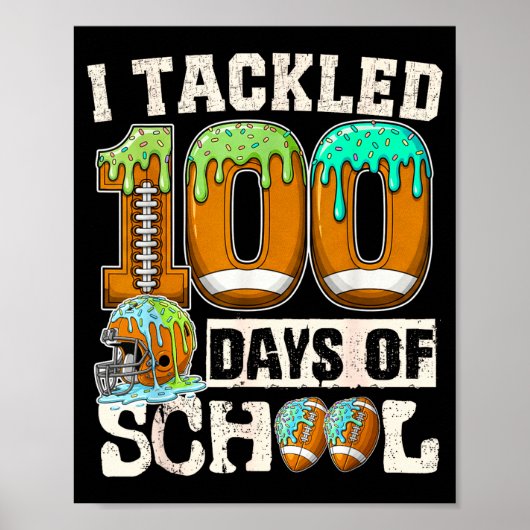 I Tackled 100 Days Of School Football Ice Cream Dr Poster (Voorkant)