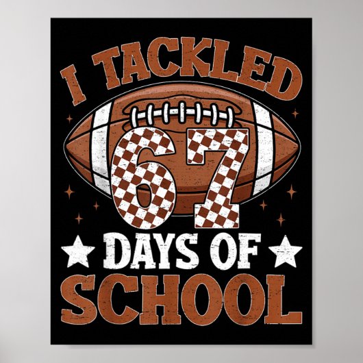 I Tackled 67 Days Of School Football 67 Days Smart Poster (Voorkant)