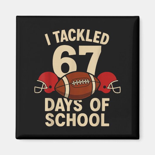 I Tackled 67 Days Of School Football Player Kids B Magneet (Voorkant)