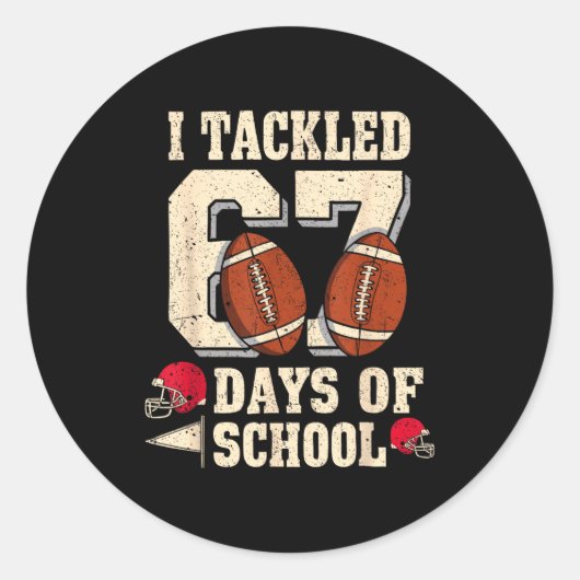 I Tackled 67 Days Of School Funny Six Seven Meme F Ronde Sticker (Voorkant)