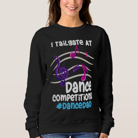 I Tailgate At Dance Competitions DanceDad Trui (Voorkant)