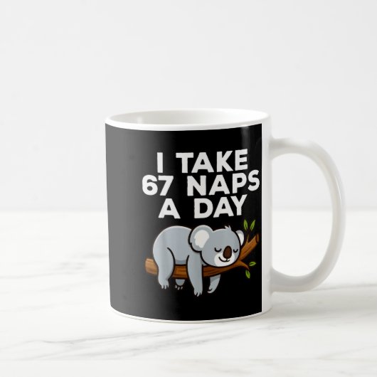 I Take 67 Naps A Day Funny Koala Six Seven Meme Koffiemok (Rechts)