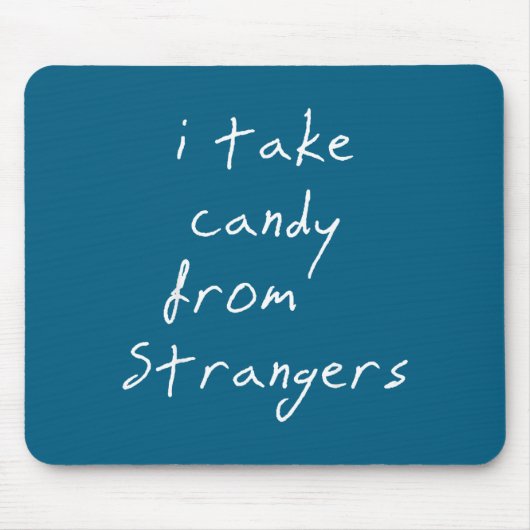I Take Candy From Strangers Funny Humor Quote Muismat (Voorkant)