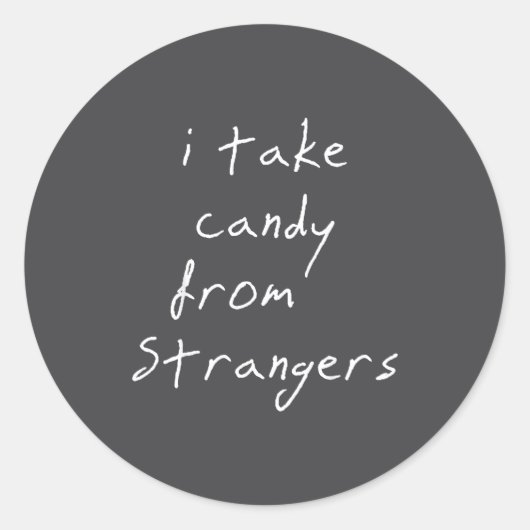 I Take Candy From Strangers Funny Humor Quote  Ronde Sticker (Voorkant)
