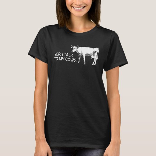 I Talk To My Cows  cows cow cattle farmer farmer T-shirt (Voorkant)