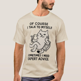 I talk to myself t-shirt