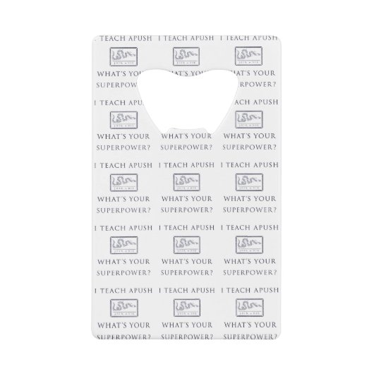 I Teach APUSH (AP US History) Creditkaart Flessenopener (Voorkant)