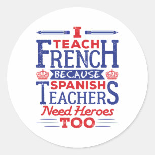 I Teach French Funny French Teacher Heroes Ronde Sticker