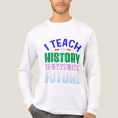 I Teach History To Save The Future Sweatshir Tri-Blend Shirt (Voorkant volledig)