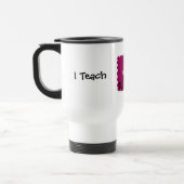 I Teach Humoureuze koffie Gezegde Reisbeker (Links)