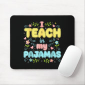 I Teach In My Pajamas Funny Online Virtual Teacher Muismat (Met muis)