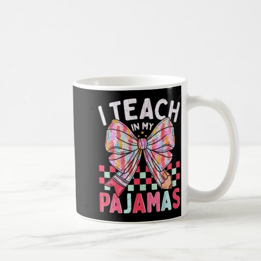 I Teach In My Pajamas Funny Quote For Teacher  Koffiemok (Rechts)