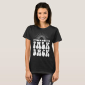 I Teach Kids To Talk Back SLP Speech Language Ther T-shirt (Voorkant volledig)