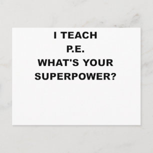 I TEACH P.E. WHATS UW SUPERPOWER.png Briefkaart