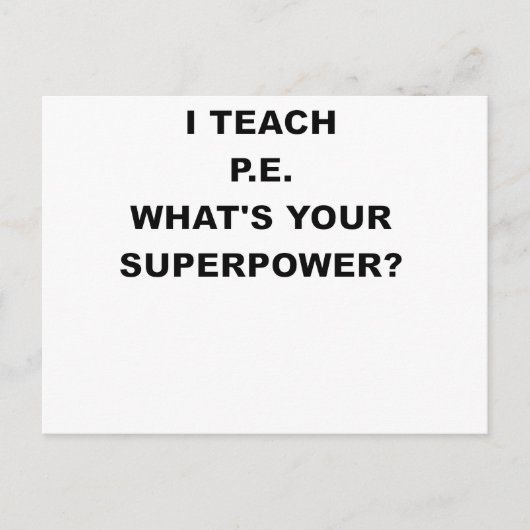 I TEACH P.E. WHATS UW SUPERPOWER.png Briefkaart (Voorkant)