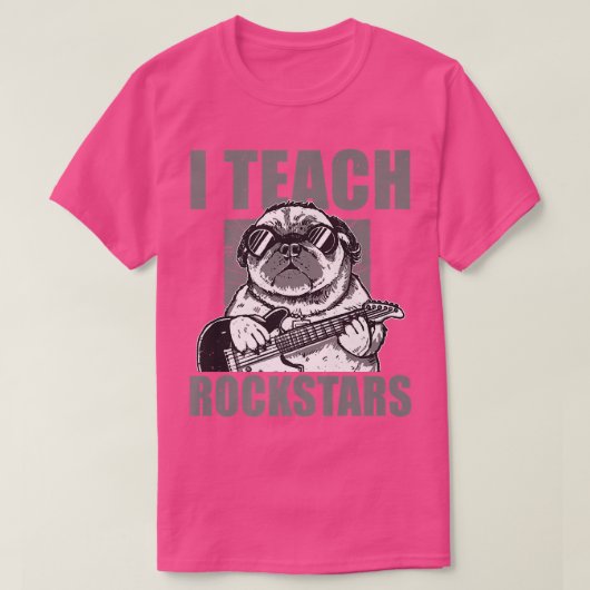 I Teach Rockstars Music Guitar Teacher Funny Pug  T-shirt (Design voorkant)