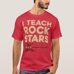 I Teach RockstarsFunny Band Orchestra Music Teache T-shirt