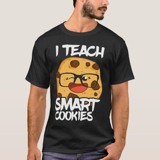 I Teach Smart Cookies Teacher Nerd Cute Cool T-shirt (Voorkant)