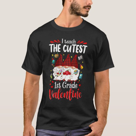 I Teach The Cutest 1st Grade Valentines Gnomes Tea T-shirt (Voorkant)