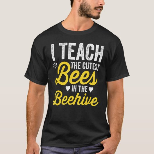 I Teach The Cutest Bees In The Beehive Teacher Lif T-shirt (Voorkant)
