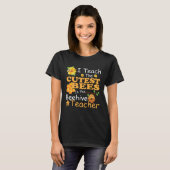 I Teach The Cutest Bees In The Beehive  Teacher T-shirt (Voorkant volledig)