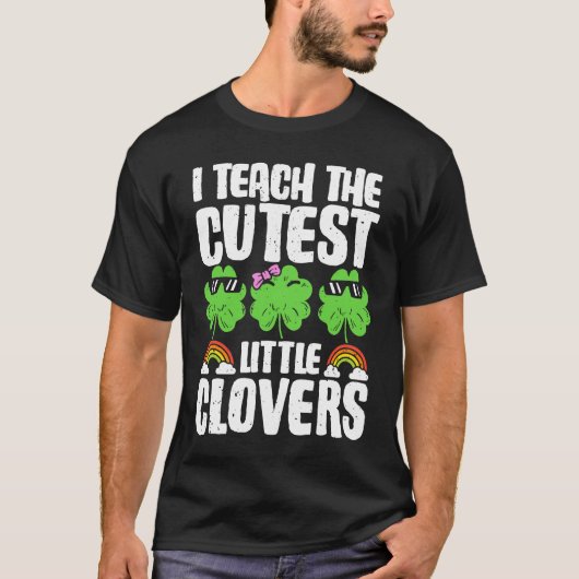 I Teach The Cutest Clovers in the patch Teacher St T-shirt (Voorkant)