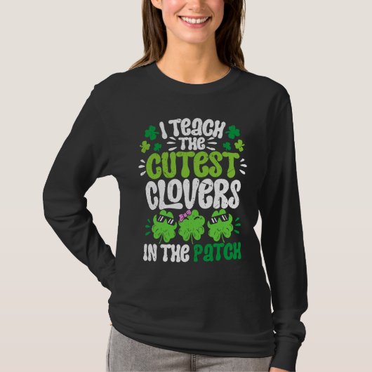 I Teach The Cutest Clovers in the patch Teacher St T-shirt (Voorkant)