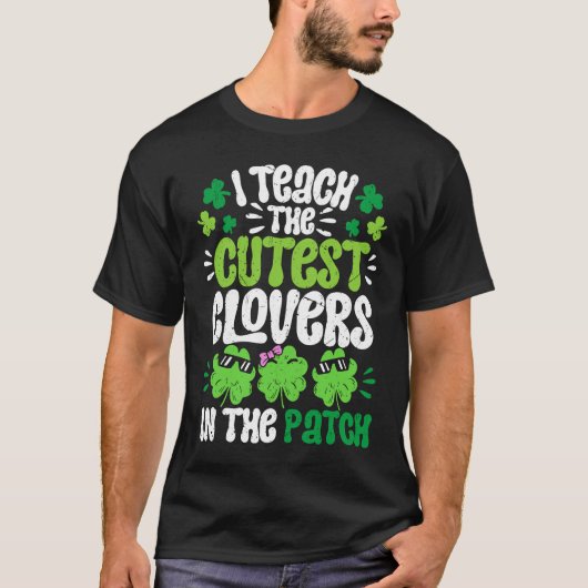 I Teach The Cutest Clovers in the patch Teacher St T-shirt (Voorkant)
