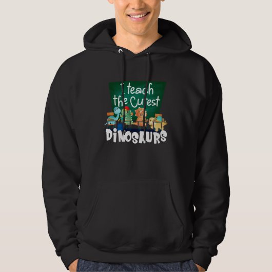 I Teach The Cutest Dinosaurs Back To School Hoodie (Voorkant)
