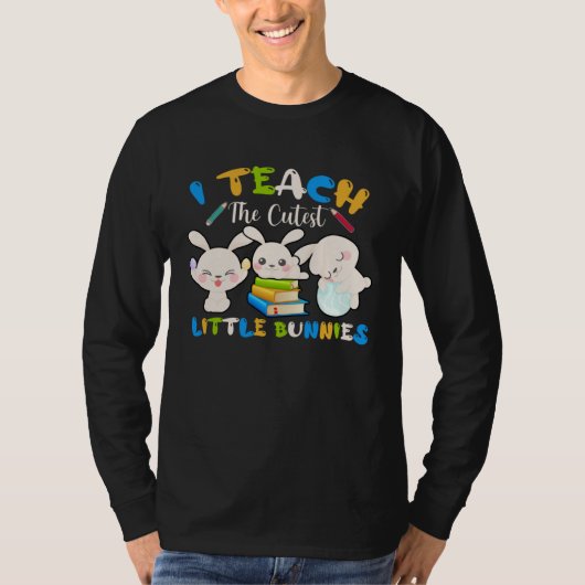I Teach The Cutest Little Bunnies Teacher Easter B T-shirt (Voorkant)