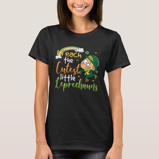 I Teach The Cutest Little Leprechauns St Patrick s T-shirt (Voorkant)