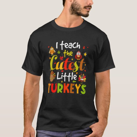 I Teach The Cutest Little Turkeys Pre K Teacher Th T-shirt (Voorkant)