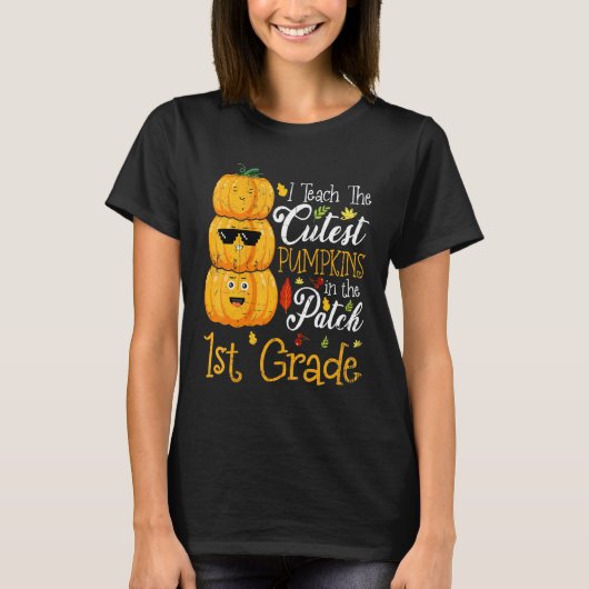 I Teach The Cutest Pumpkins In The Patch 1st Grade T-shirt (Voorkant)