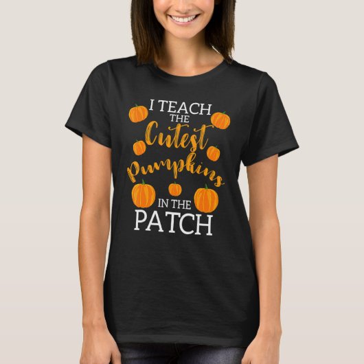 i teach the cutest pumpkins in the patch 2 t-shirt (Voorkant)