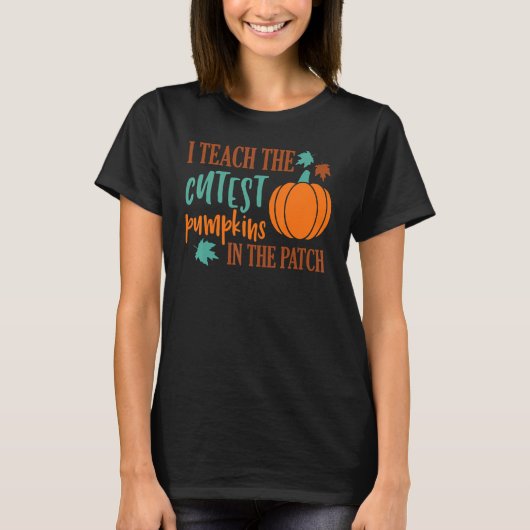 I Teach The Cutest Pumpkins In The Patch Cute Hall T-shirt (Voorkant)