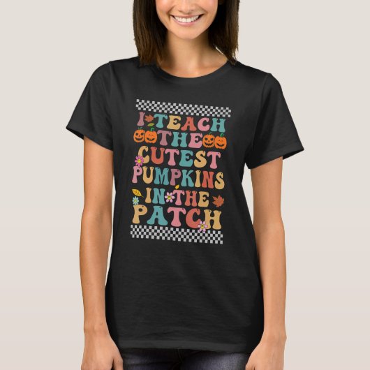 I Teach The Cutest Pumpkins In The Patch Groovy Re T-shirt (Voorkant)