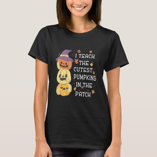 I Teach The Cutest Pumpkins In The Patch Halloween T-shirt (Voorkant)