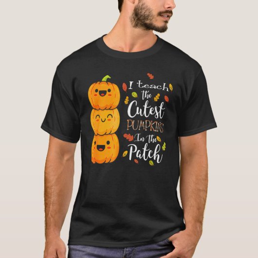 I Teach The Cutest Pumpkins In The Patch Halloween T-shirt (Voorkant)
