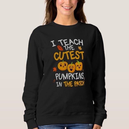 I Teach The Cutest Pumpkins In The Patch Halloween Trui (Voorkant)