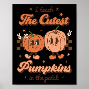 I Teach The Cutest Pumpkins In The Patch Retro Tea Poster