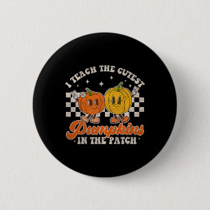 I Teach The Cutest Pumpkins In The Patch Retro Tea Ronde Button 5,7 Cm