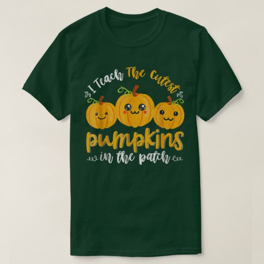 i teach the cutest pumpkins in the patch t-shirt (Design voorkant)