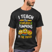 I Teach The Cutest Pumpkins In The Patch Teacher F T-shirt (Voorkant)