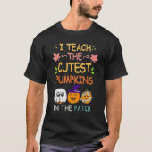 I Teach The Cutest Pumpkins In The Patch Teacher F T-shirt (Voorkant)