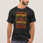I Teach The Cutest Pumpkins In The Patch Teacher F T-shirt (Voorkant)