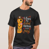 I Teach The Cutest Pumpkins In The Patch Teacher F T-shirt (Voorkant)