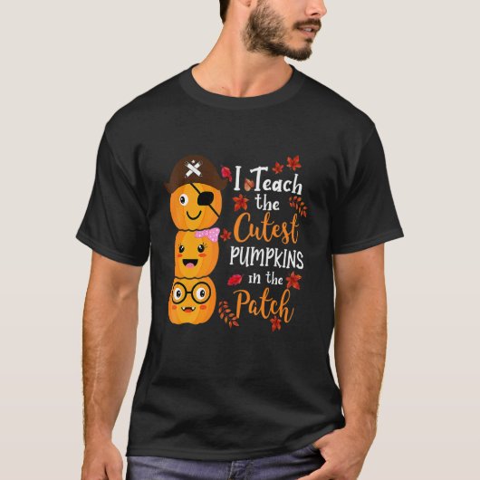 I Teach The Cutest Pumpkins In The Patch Teacher F T-shirt (Voorkant)